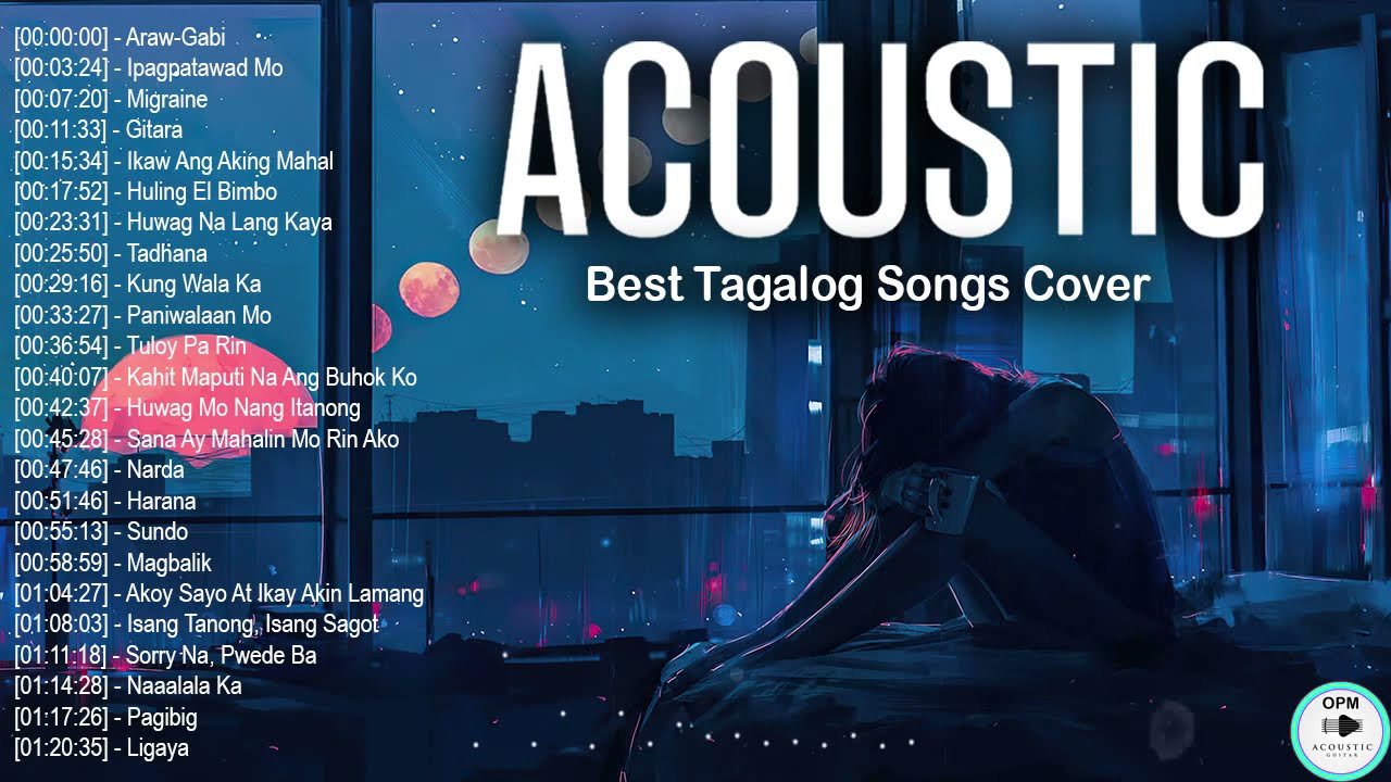 The Best Of OPM Acoustic Love Songs 2021 Playlist  Top Tagalog Acoustic Songs Cover Of All Time