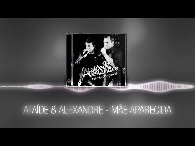 Ataide e Alexandre - Mae Aparecida