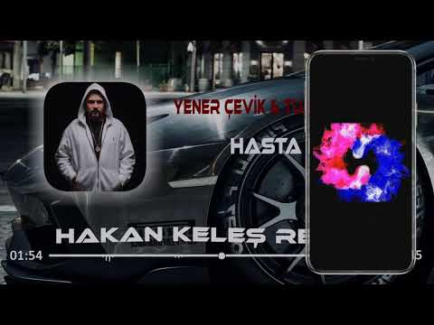 Yener Çevik & Tuana Özkurt - Hasta İşi (Hakan Keleş Remix)
