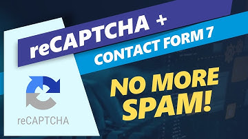 Complete Guide to Enabling Google reCAPTCHA in Contact Form 7 - Stop Spam and Secure Your Site