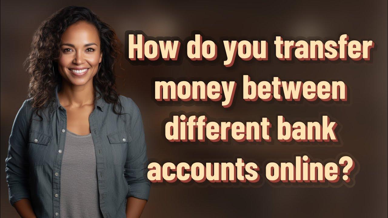 How do you transfer money between different bank accounts online? YouTube