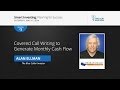 Covered Call Writing to Generate Monthly Cash Flow | Alan Ellman