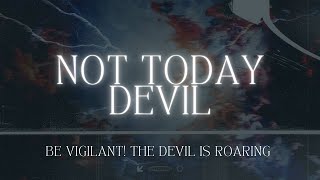 Not Today Devil | Be Vigilant! The Devil is Roaring | Pastor Brian Coleman | FTCUrbana