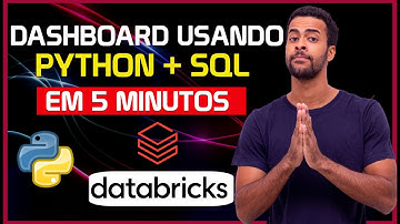 Dashboard usando PYTHON e SQL em 5 MINUTOS  | Databricks na PRÁTICA