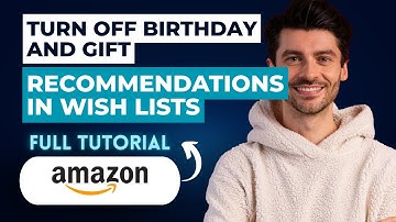 How to Turn Off Birthday and Gift Recommendations in Wish Lists [2025 Guide]