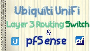 Ubiquiti UniFi Layer 3 Routing Switch, and how it works with pfSense