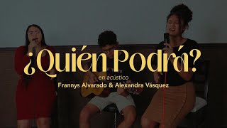 Quién Podrá ? En Acústico - Averly Morillo - Cover Alexandra Vásquez Frannys Alvarado