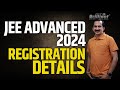 Jee advanced 2024  registration details