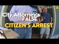 Attorney makes false citizens arrest