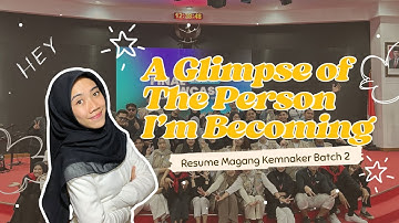 A Glimpse of the Person I’m Becoming — Video Resume Program Magang Kemnaker Telkom Indonesia Batch 2