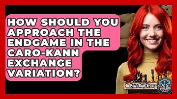 How Should You Approach The Endgame In The Caro-Kann Exchange Variation? - The Board Game Xpert