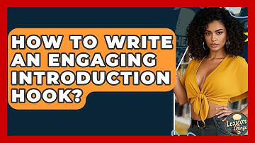 How To Write An Engaging Introduction Hook? - Lexicon Lounge
