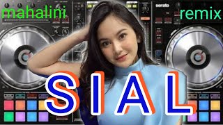 S I A L - Mahalini - [lirik] - REMIX