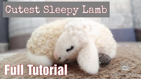 Make Your Own! | Full Tutorial | Needle Felt a Sleeping Lamb | Needle Felting Animals | Beginners