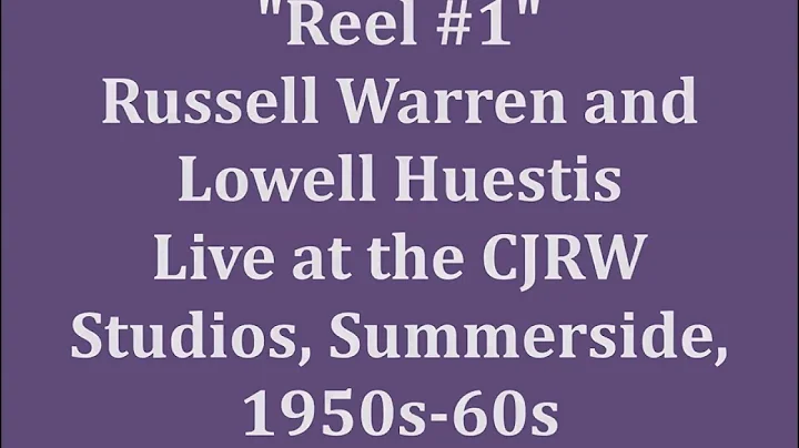 Reel #1 - Russell Warren and Lowell Huestis