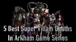 5 Best Super Villain Deaths in The Arkham Game Series