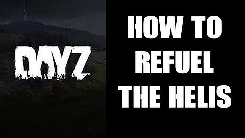 Where Is The Petrol Cap How To Refuel The Helicopters In Red Falcons Flight System Heliz DayZ Mod