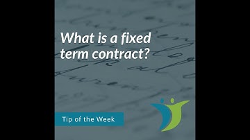Tip of the Week - What is a Fixed Term Contract?