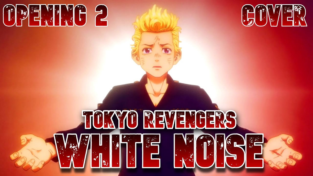 TOKYO REVENGERS - Abertura 2 em Português (White Noise