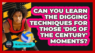 Can You Learn The Digging Techniques For Those 