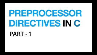 Preprocessor Directives in C: Part-1: Introduction