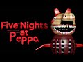 Five Night&#39;s In Peppa&#39;s House - Noche 5 ¿QUÉ RAYOS LE PASÓ A PEPPA?
