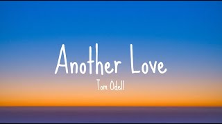 Tom Odell - Another Love (Lyrics)