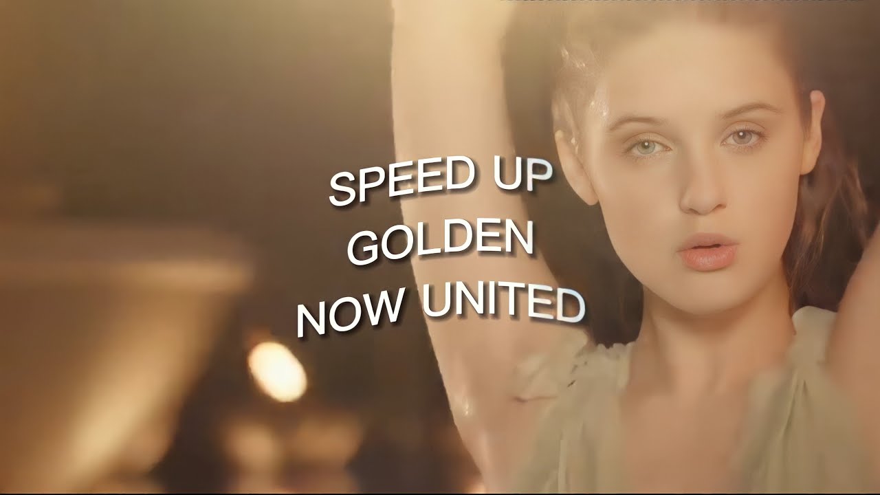 Now United - “Golden” (SPEED UP)