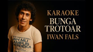 Bunga Trotoar - Iwan Fals Karaoke