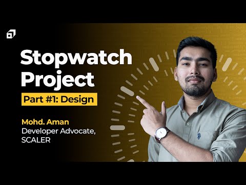 Build a Stopwatch using JavaScript - Part #1 | HTML | CSS | Designing a Stopwatch Project | @SCALER​