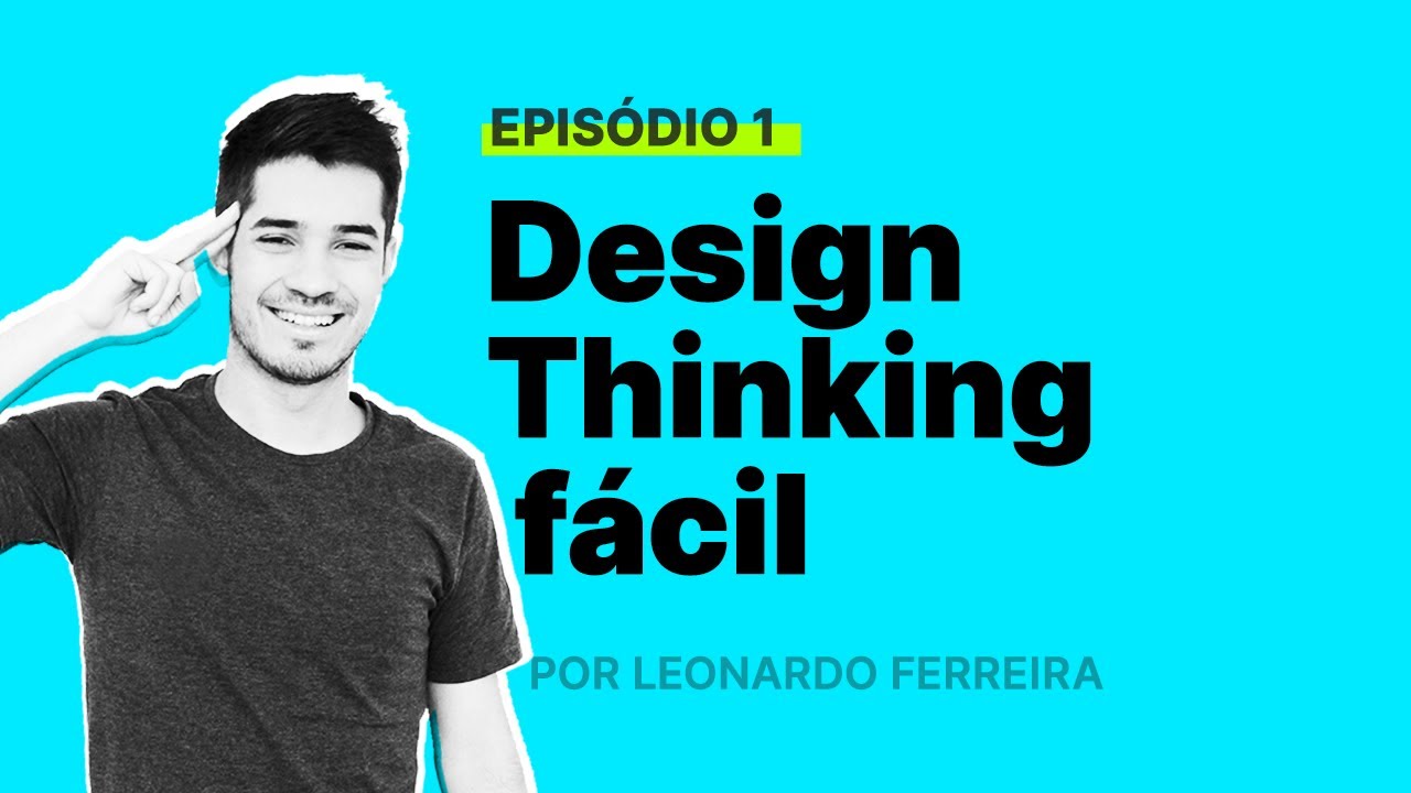 O que é Design Thinking e como aplicar? Aprenda de uma vez de forma ...