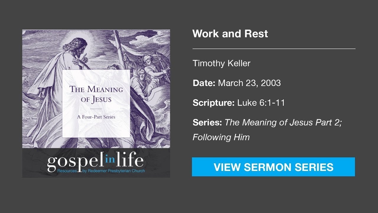 Work and Rest – Timothy Keller [Sermon]