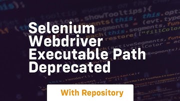 selenium webdriver executable path deprecated