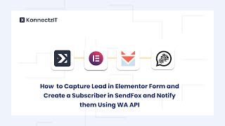 How to Capture Lead in Elementor Form and Create a Subscriber in SendFox,Notify them Using WA API