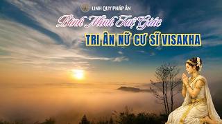 Bình Minh Tuệ Giác - Tri Ân Nữ Cư Sĩ VISAKHA