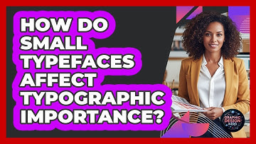 How Do Small Typefaces Affect Typographic Importance?