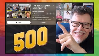 500 BEATLES VIDEOS IN MY BEATLES AND SOLO BEATLES PLAYLIST!