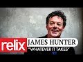 "Whatever It Takes" - James Hunter | Relix Studio Sessions | 2/21/18