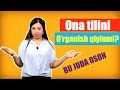 #1 | ONA TILINI O’RGANISHNING OSON VA TEZ USULLARI.