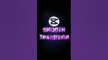 CAPCUT SMOOTH TRANSITION 🚀#capcut #video #education #edit #explore #viralvideo #trending