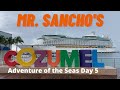 FIRST CRUISE BACK! Adventure of the Seas - Mr. Sancho's! Cozumel #firstcruiseback #cruiserestart