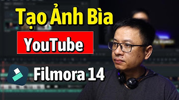 Cách Tạo Ảnh Bìa Video YouTube HÚT VIEW Quá Dễ Dàng với Filmora 14
