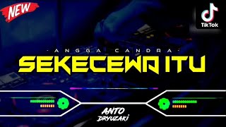DJ SEKECEWA ITU - ANGGA CANDRA‼️ VIRAL TIKTOK || FUNKOT VERSION