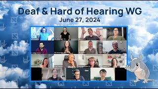 Deaf and Hard of Hearing WG Meeting - 2024-06-27
