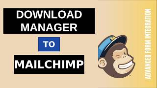 Full Download Manager to Mailchimp Integration Tutorial | AFI Guide