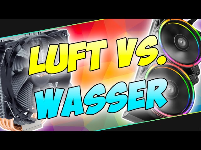 Wasserkühlung vs. Luftkühlung!?  Was ist BESSER? - Themenvideo 