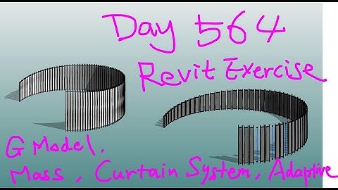 Revit Exercise (Day 564) Some Exercise using Generic Model, Curtain System, Mass, Adaptive Family
