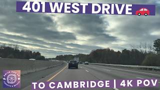 Highway 401 West Drive 4K | Halton Hills to Cambridge | Milton & Guelph Exit POV