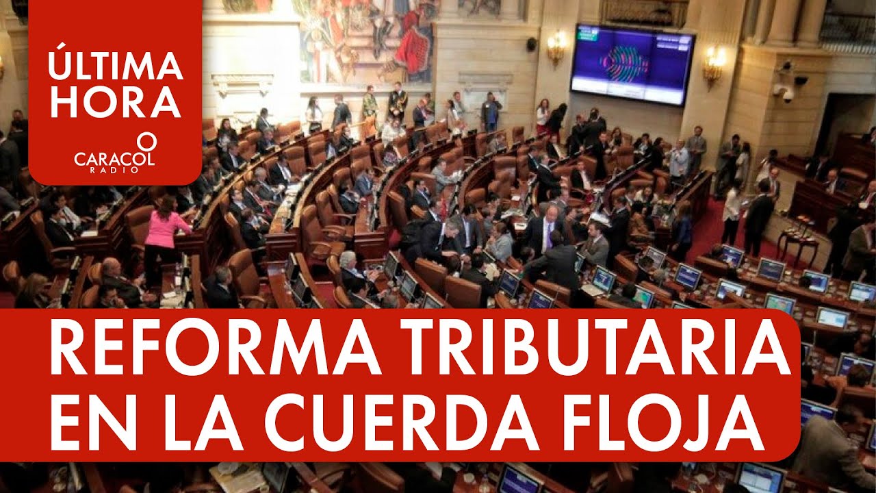 Hoy se define futuro de la reforma tributaria | Última Hora Caracol ...