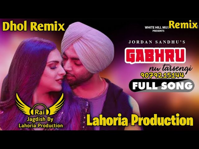 Gabru Nu Tarsegi Dhol Remix Jordan Sandhu Ft Rai Jagdish By Lahoria Production Punjabi Song Mix 2023 class=